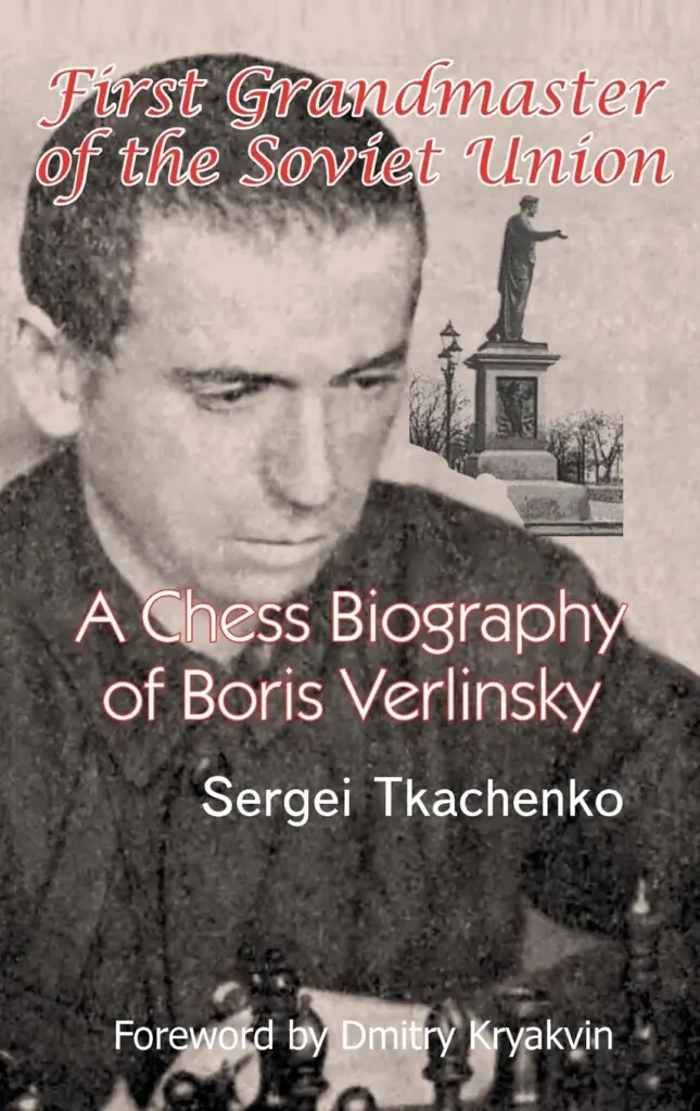 Book cover of "First Grandmaster of the Soviet Union: A Chess Biography of Boris Verlinsky" by Sergei Tkachenko, chess book review