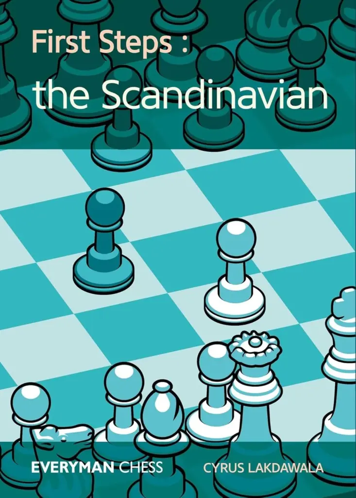 Book cover of "First Steps: The Scandinavian" by Cyrus Lakdawala, chess book review