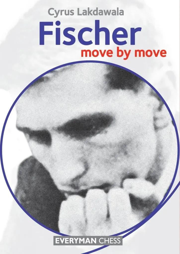 Book cover of "Fischer: Move by Move" by Cyrus Lakdawala, chess book review