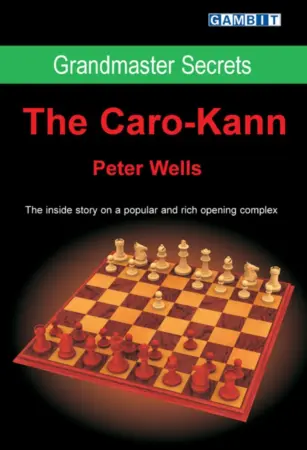 Book cover of "Grandmaster Secrets: The Caro-Kann" by Peter Wells, chess book review
