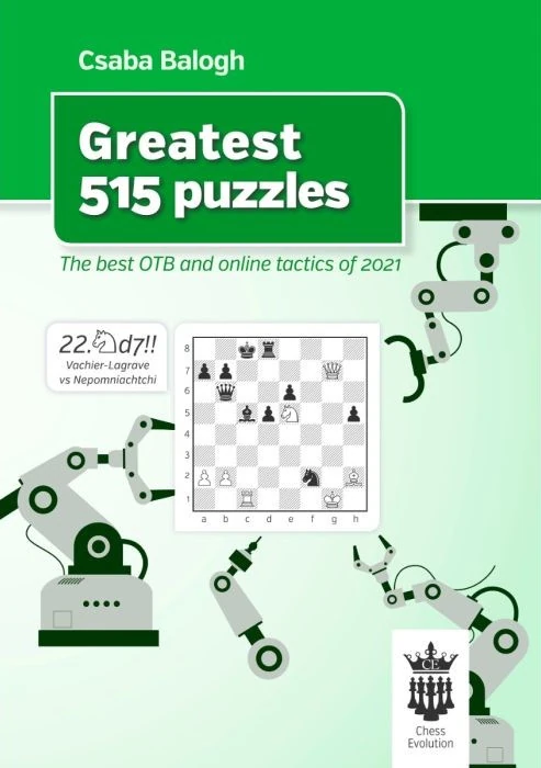 Book cover of "Greatest 515 puzzles, The best OTB and online tactics of 2021" by Balogh Csaba, chess book review