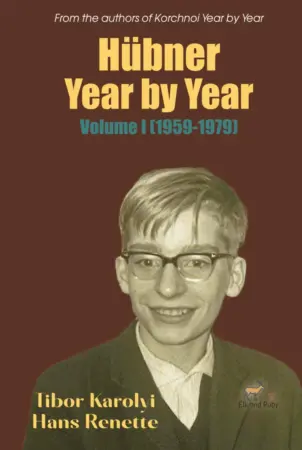 Book cover of "Hübner Year by Year: Volume I (1959-1979)" by Tibor Karolyi, Hans Renette, chess book review
