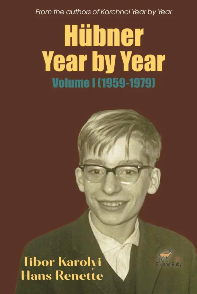 Book cover of "Hübner Year by Year: Volume I (1959-1979)" by Tibor Karolyi, Hans Renette, chess book review
