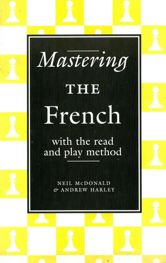 Book cover of "Mastering the French" by Neil McDonald, Andrew Harley, chess book review
