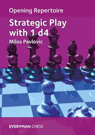 Book cover of "Opening Repertoire: Strategic Play with 1.d4" by Milos Pavlovic, chess book review