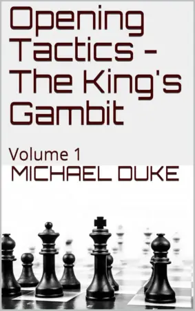 Book cover of "Opening Tactics - The King's Gambit, Volume 1" by Michael Duke, chess book review