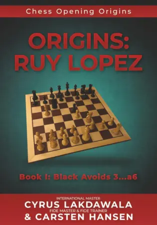 Book cover of "Origins: Ruy Lopez, Book 1: Black Avoids 3...a6" by Cyrus Lakdawala, Carsten Hansen, chess book review