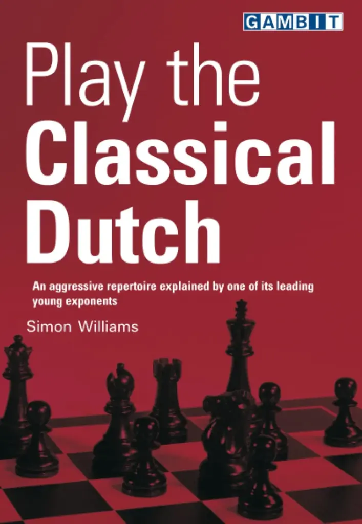 Book cover of "Play the Classical Dutch" by Simon Williams, chess book review
