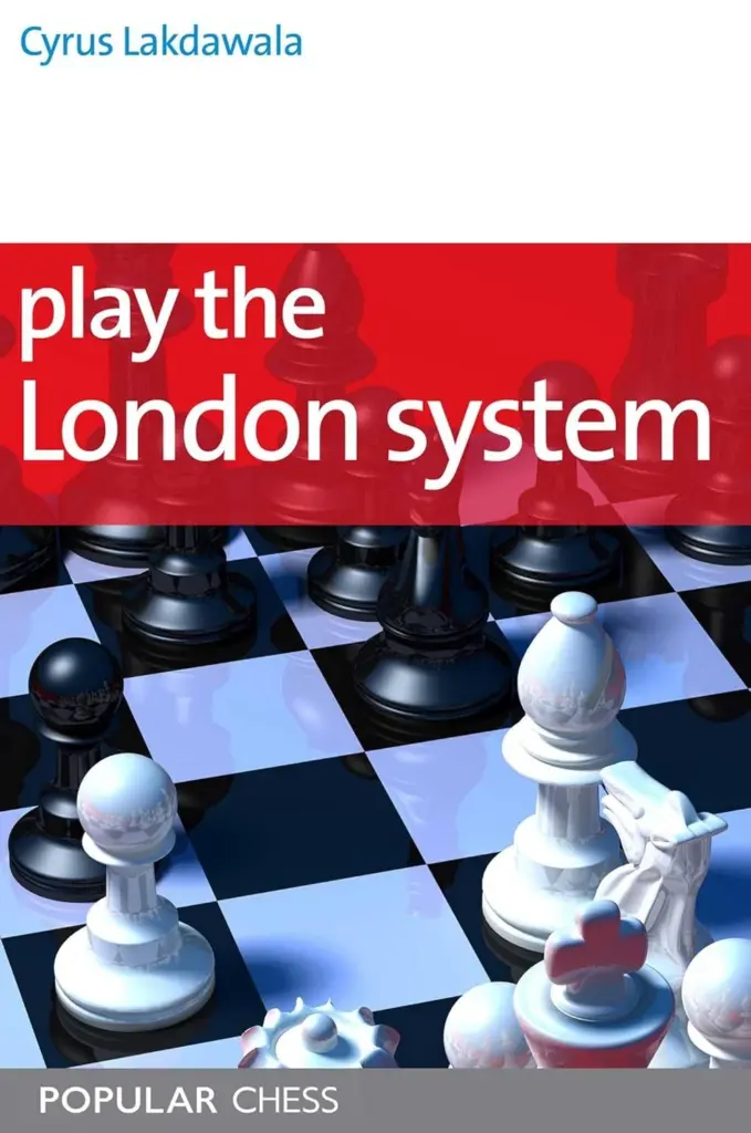 Book cover of "Play the London System" by Cyrus Lakdawala, chess book review