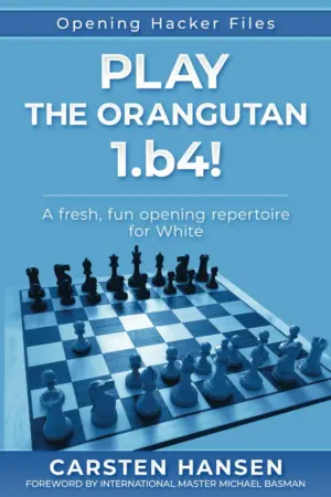 Book cover of "Play the Orangutan: 1.b4!" by Carsten Hansen, chess book review