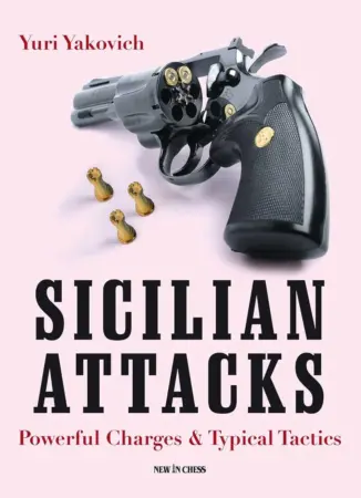 Book cover of "Sicilian Attacks: Powerful Charges & Typical Tactics" by Yuri Yakovich, chess book review