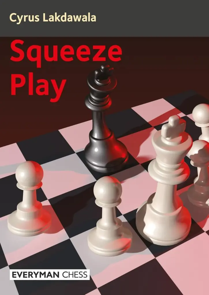 Book cover of "Squeeze Play" by Cyrus Lakdawala, chess book review