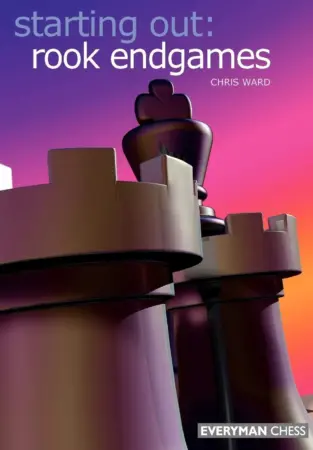Book cover of "Starting Out: Rook Endgames" by Chris Ward, chess book review