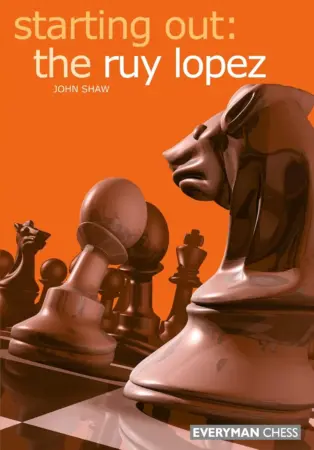 Book cover of "Starting Out: The Ruy Lopez" by John Shaw, chess book review
