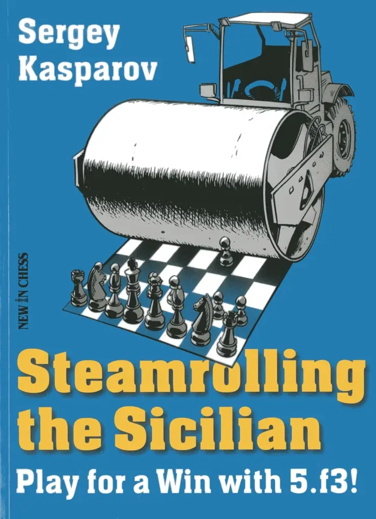 Book cover of "Steamrolling the Sicilian: Play for a Win with 5.f3!" by Sergey Kasparov, chess book review
