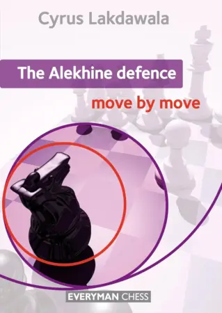 Book cover of "The Alekhine Defence: Move by Move" by Cyrus Lakdawala, chess book review