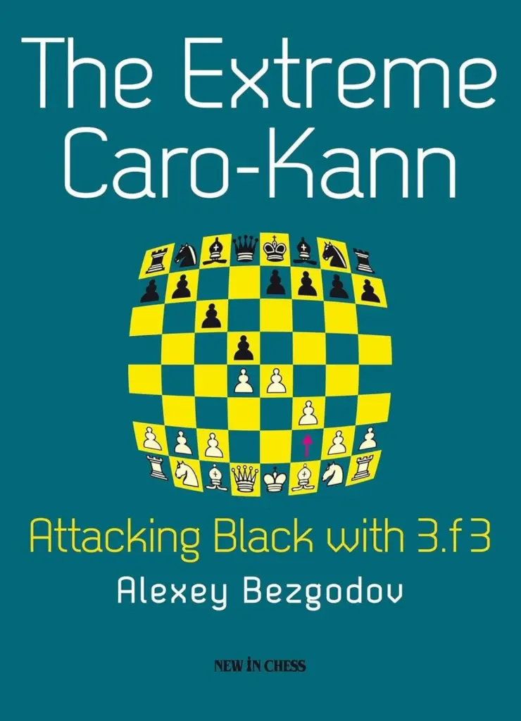 Book cover of "The Extreme Caro-Kann: Attacking Black with 3.f3" by Alexei Bezgodov, chess book review