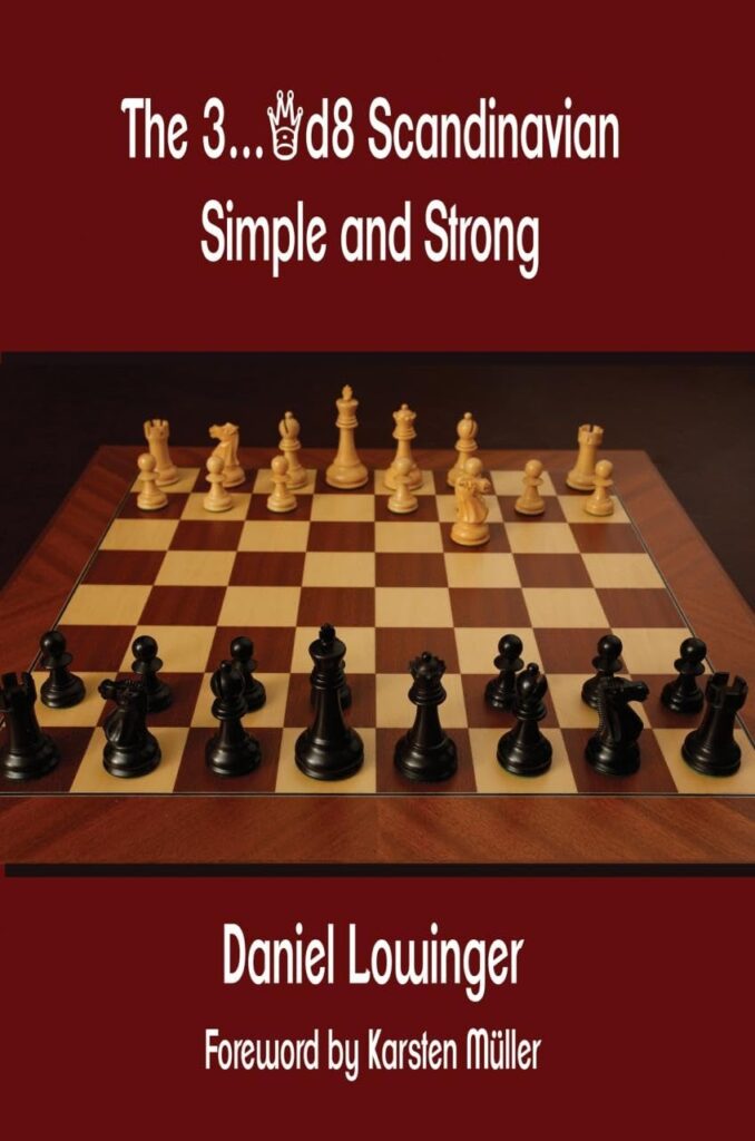 Book cover of The 3...Qd8 Scandinavian: Simple and Strong by Daniel Lowinger, chess book review