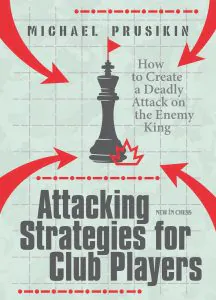 Chess book review, Attacking Strategies for Club Players, Michael Prusikin