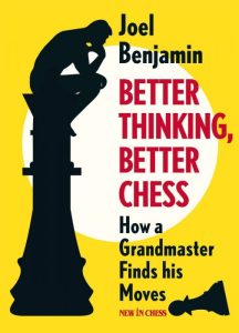 Chess book review, Better Thinking, Better Chess, Joel Benjamin