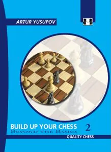 Chess book review, Build up your Chess 2, Beyond the basics, Artur Yusupov