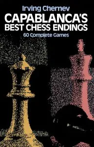 Chess book review, Capablanca's Best Chess Endings, Irving Chernev