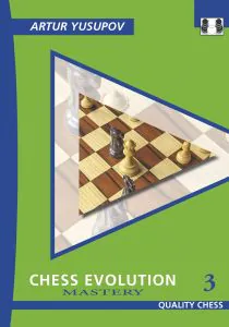 Chess book review, Chess Evolution 3, Mastery, Artur Yusupov