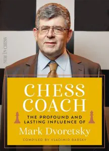 Chess book review, Chess Coach, the profound and lasting influence of Mark Dvoretsky, Vladimir Barsky