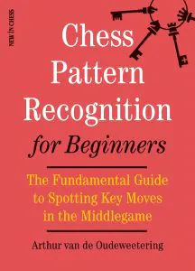 Chess book review, Chess Pattern Recognition for Beginners, Arthur van de Oudeweetering