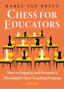 Chess book review, Chess for Educators, Karel van Delft