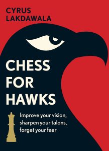 Chess book review, Chess for Hawks, Cyrus Lakdawala
