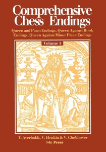 Chess book review, Comprehensive Chess Endings Volume 3, Queen and Pawn Endings, Queen Against Rook Endings, Queen against Minor Piece Endings, Yuri Averbakh