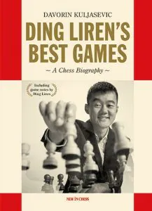 Chess book review, Ding Liren's Best Games, Davorin Kuljasevic