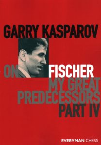 Chess book review, Garry Kasparov on Fischer, My Great Predecessors Part 4, Garry Kasparov