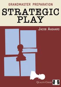 Chess book review, GM Preparation: Strategic Play, Jacob Aagaard