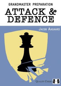 Chess book review, GM Preparation: Attack and Defense, Jacob Aagaard
