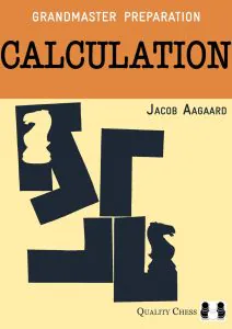 Chess book review, GM Preparation: Calculation, Jacob Aagaard