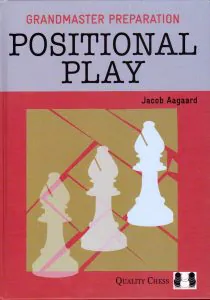 Chess book review, GM Preparation: Positional Play, Jacob Aagaard