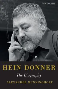 Chess book review, Hein Donner: The Bigraphy, Alexander Münninghoff