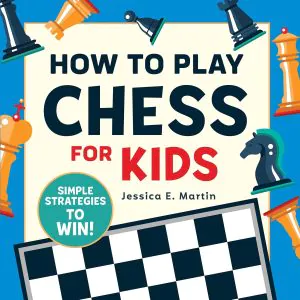Chess book review, How to Play Chess for Kids, Jessica E. Martin