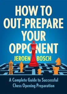 Chess book review, How To Out-Prepare Your Opponent, Jeroen Bosch