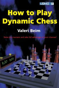 Chess book review, How to play dynamic chess, Valeri Beim