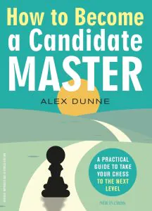 Chess book review, How to Become a Candidate Master, Alex Dunne