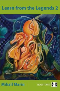 Chess book review, Learn from the Legends 2, Mihail Marin