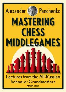 Chess book review, Mastering Chess Middlegames, Alexander Panchenko