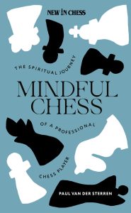Chess book review, Mindful Chess, Paul van der Sterren
