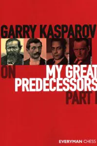 Chess book review, My Great Predecessors Part 1, Garry Kasparov