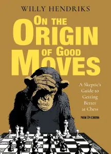 Chess book review, On the Origin of Good Moves, Willy Hendriks