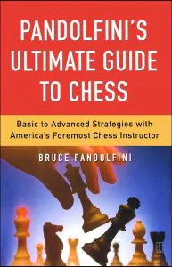 Chess book review, Pandolfini's Ultimate Guide to Chess, Bruce Pandolfini