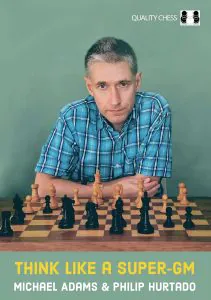Chess book review, Think Like a Super-GM, Michael Adams